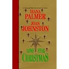 Lone Star Christmas by Diana Palmer and Joan Johnston