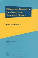 Differential Geometry, Lie Groups, and Symmetric Spaces (Graduate Studies in Mathematics)