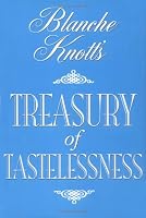 Blanche Knott's Treasury of Tastelessness