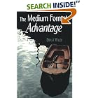 The Medium Format Advantage by  Ernst Wildi