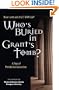 Who's Buried in Grant's Tomb? : A Tour of Presidential Gravesites