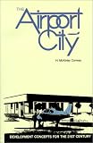 The Airport City: Development Concepts for the 21st Century