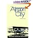 The Airport City: Development Concepts for the 21st Century