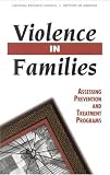 Violence In Families : Assessing Prevention And Treatment Programs