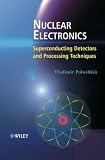 Nuclear Electronics: Superconducting Detectors and Processing Techniques
