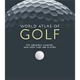 World Atlas of Golf: The Greatest Courses and How They are Played by  Mark Rowlinson