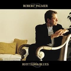 Rhythm and Blues by Robert Palmer