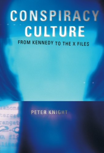 Conspiracy Culture: From Kennedy to The X Files