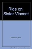 Ride on, Sister Vincent