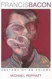 Francis Bacon: Anatomy of an Enigma (Phoenix Giants)