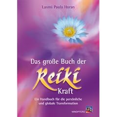 Das gro�e Buch der Reiki-Kraft: Ein Handbuch f�r die pers�nliche und globale Transformation