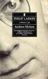 Philip Larkin: A Writer's Life