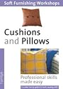 Cushions and Pillows: Professional Skills Made Easy (Soft Furnishing Workshops)