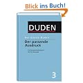Duden. Der kleine Duden. Der passende Ausdruck: Ein Synonymw�rterbuch f�r die Wortwahl. 12.000 Stichw�rter mit mehr als 65.000 sinnverwandten W�rtern: Band 3