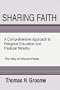 Sharing Faith: A Comprehensive Approach to Religious Education and Pastoral Ministry The Way of Shared Praxis
