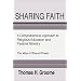 Sharing Faith: A Comprehensive Approach to Religious Education and Pastoral Ministry The Way of Shared Praxis