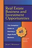Real Estate Business and Investment Opportunities: The Complete Guide to Starting a High-Profit Business