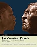 The American People: Creating a Nation and a Society: To 1877 v. 1