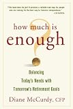 How Much Is Enough Balancing Today's Needs with Tomorrow's Retirement Goals