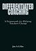 Differentiated Coaching: A Framework for Helping Teachers Change