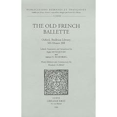 The Old French Ballette : Oxford, Bodleian Library, Ms Douce 308, �dition enlangueanglaise