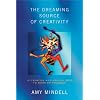 The Dreaming Source of Creativity: 30 Creative and Magical Ways to Work on Yourself