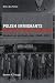 Polish Immigrants and Industrial Chicago: Workers on the South Side, 1880-1922
