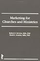 Marketing for Churches and Ministries (Haworth Marketing Resources : Innovations in Practice Professional Services)