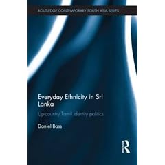 Everyday Ethnicity in Sri Lanka: Up-country Tamil Identity Politics (Routledge Contemporary South Asia Series)