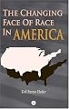 The Changing Face Of Race: The Role Of Racial Politics In Shaping Modern America