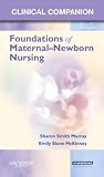 Clinical Companion for Foundations of Maternal-Newborn Nursing (Clinical Companion)