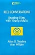 Reel Conversations: Reading Films with Young Adults (Young Adult Literature)
