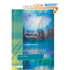 Prader-Willi Syndrome: A Practical Guide (Resource Materials for Teachers)