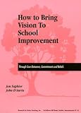How to Bring Vision to School Improvement: Through Core Outcomes, Commitments and Beliefs