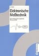 Elektronische Me�technik: Eine Einf�hrung f�r angehende Wissenschaftler