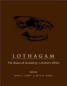 Lothagam: The Dawn of Humanity in Eastern Africa