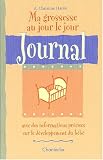 Ma grossesse au jour le jour. Journal
