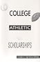 Athletic Scholarships, A Guide For High School Athletes