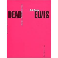 Dead Elvis : Chronique d'une obsession culturelle
