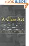 A Class Act: Changing Teachers Work, the State, and Globalisation (Studies in Education/Politics)