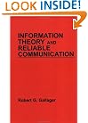Information Theory and Reliable Communication
