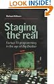 Staging the Real: Factual TV Programming in the Age of "Big Brother"