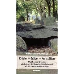 Kl�ster - Gr�ber - Kultst�tten: Mystische Orte im s�dlichen Schleswig-Holstein und n�rdlichen Niedersachsen