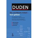 Duden. Die schriftliche Arbeit - kurz gefasst: Eine Anleitung zum Schreiben von Belegarbeiten in Schule und Studium. Literatursuche, Materialsammlung und Manuskriptgestaltung mit vielen Beispielenvon "J�rg Niederhauser"