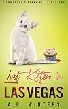 Lost Kitten in Las Vegas: A Cozy Tiffany Black Mystery (Tiffany Black Mysteries Book 4)