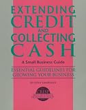 Extending Credit and Collecting Cash (The Crisp Small Business and Entrepreneurship)