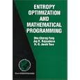 Entropy Optimization and Mathematical Programming (International Series in Operations Research and Management Science) by  Shu-Cherng Fang, J.R. Rajasekera, and H.S.J. Tsao