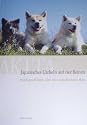Japanisches Lächeln auf vier Beinen, Hundegeschichten über die nordische Rasse Akita