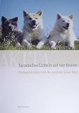 Japanisches L�cheln auf vier Beinen, Hundegeschichten �ber die nordische Rasse Akita