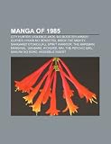 Manga of 1985: City Hunter, Violence Jack, Bio Booster Armor Guyver, Hikari No Densetsu, Birdy the Mighty, Sakigake!! Otokojuku, Spir